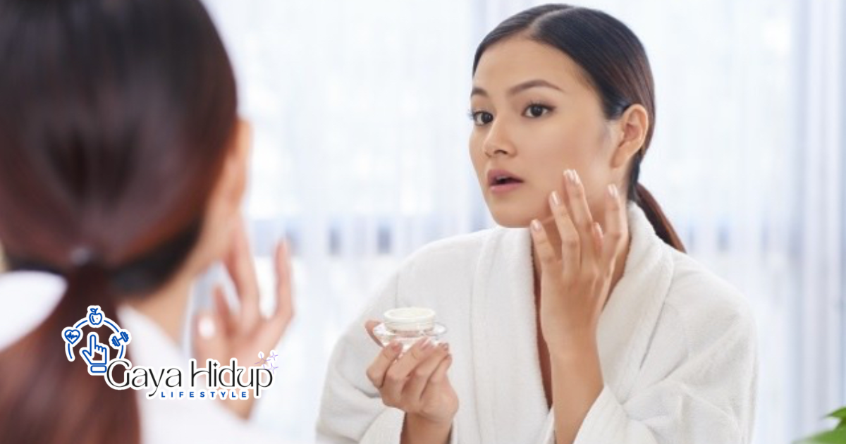 Rangkaian urutan skincare malam agar kulit tetap sehat dan bercahaya